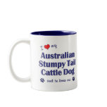 I Love My Aust. Stumpy Tail Cattle Dog (Male Dog) mugs
