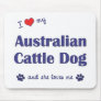 I Love My Australian Cattle Dog (Female Dog) Mouse Mat