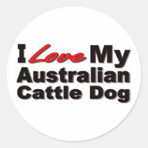 I Love My Australian Cattle Dog Gifts and Apparel Stickers