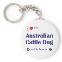 I Love My Australian Cattle Dog (Male Dog) Keychains