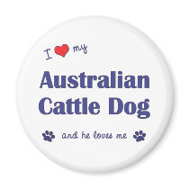 I Love My Australian Cattle Dog (Male Dog) Fridge Magnet