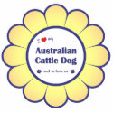 I Love My Australian Cattle Dog (Male Dog) photo sculptures