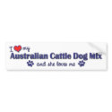 I Love My Australian Cattle Dog Mix (Female Dog) bumper stickers