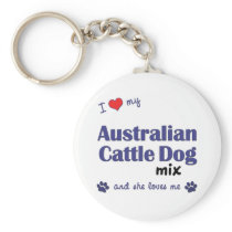 I Love My Australian Cattle Dog Mix (Female Dog) Keychains