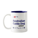 I Love My Australian Cattle Dog Mixes (Multi Dogs) mugs