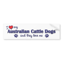 I Love My Australian Cattle Dogs (Multiple Dogs) Bumper Sticker