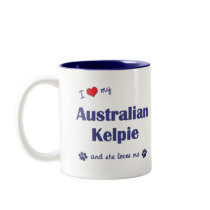 I Love My Australian Kelpie (Female Dog) Mug