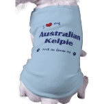 I Love My Australian Kelpie (Male Dog) pet clothing