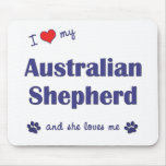 I Love My Australian Shepherd (Female Dog) mousepads