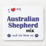I Love My Australian Shepherd Mix (Female Dog) Mouse Pads