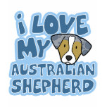I Love My Australian Shepherd T-Shirt