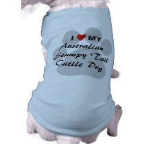 I Love My Australian Stumpy Tail Cattle Dog