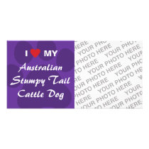 I Love My Australian Stumpy Tail Cattle Dog
