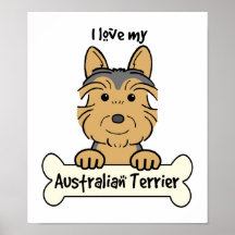 I Love My Australian Terrier Posters