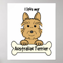 I Love My Australian Terrier Posters