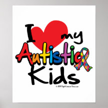 I Love My Autistic Kids Poster