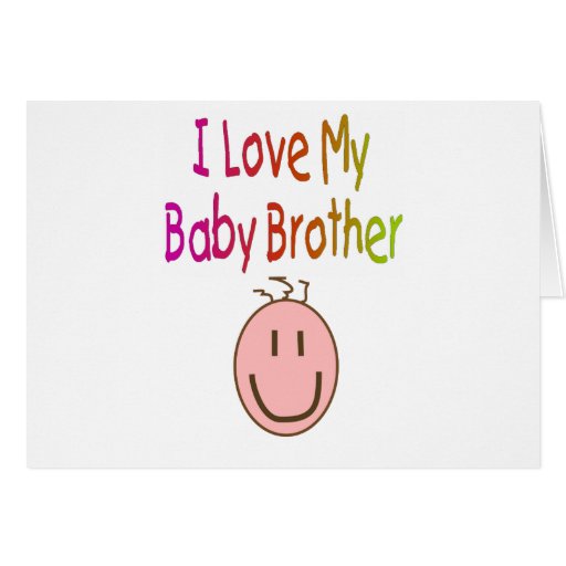 I love my Baby Brother--Child's T-Shirt and Gifts Cards