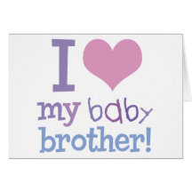 I Love My Baby Brother Greeting Cards