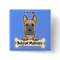 I love My Belgian Malinois Button
