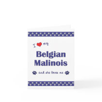 I Love My Belgian Malinois (Female Dog) Card