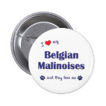I Love My Belgian Malinoises (Multiple Dogs) Pinback Buttons