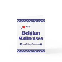 I Love My Belgian Malinoises (Multiple Dogs) Greeting Card