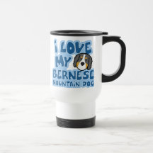 I Love My Bernese Mountain Dog Travel Mug