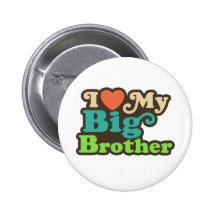 I Love My Big Brother Pinback Button