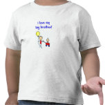 I love my big brother! tee shirts