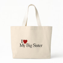 I Love My Big Sister Tote Bags