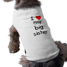 I Love My Big Sister Doggie Tee
