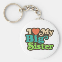 I Love My Big Sister Keychains