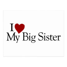 I Love My Big Sister Postcard