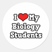 I Love My Biology Students Round Sticker