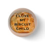 I Love My Biscuit Child Pins