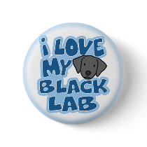 I Love My Black Lab Button