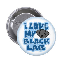 I Love My Black Lab Button