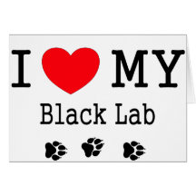 I Love My Black Lab Card