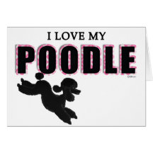 I Love My Black Poodle Greeting Cards