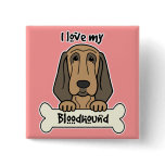 I Love My Bloodhound Button