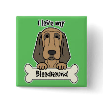 I Love My Bloodhound Button