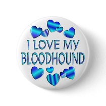 I Love My Bloodhound Buttons