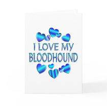 I Love My Bloodhound Cards