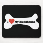 I Love My Bloodhound - Dog Bone mousepads