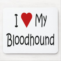I Love My Bloodhound Dog Lover Gifts and Apparel Mousemat