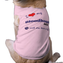 I Love My Bloodhound Mix (Female Dog) Pet Tee