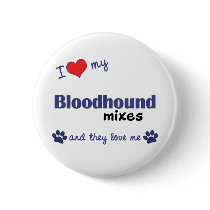I Love My Bloodhound Mixes (Multiple Dogs) Pinback Button