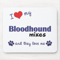 I Love My Bloodhound Mixes (Multiple Dogs) Mousepad