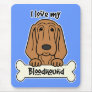 I Love My Bloodhound Mouse Pads