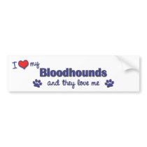 I Love My Bloodhounds (Multiple Dogs) Bumper Stickers